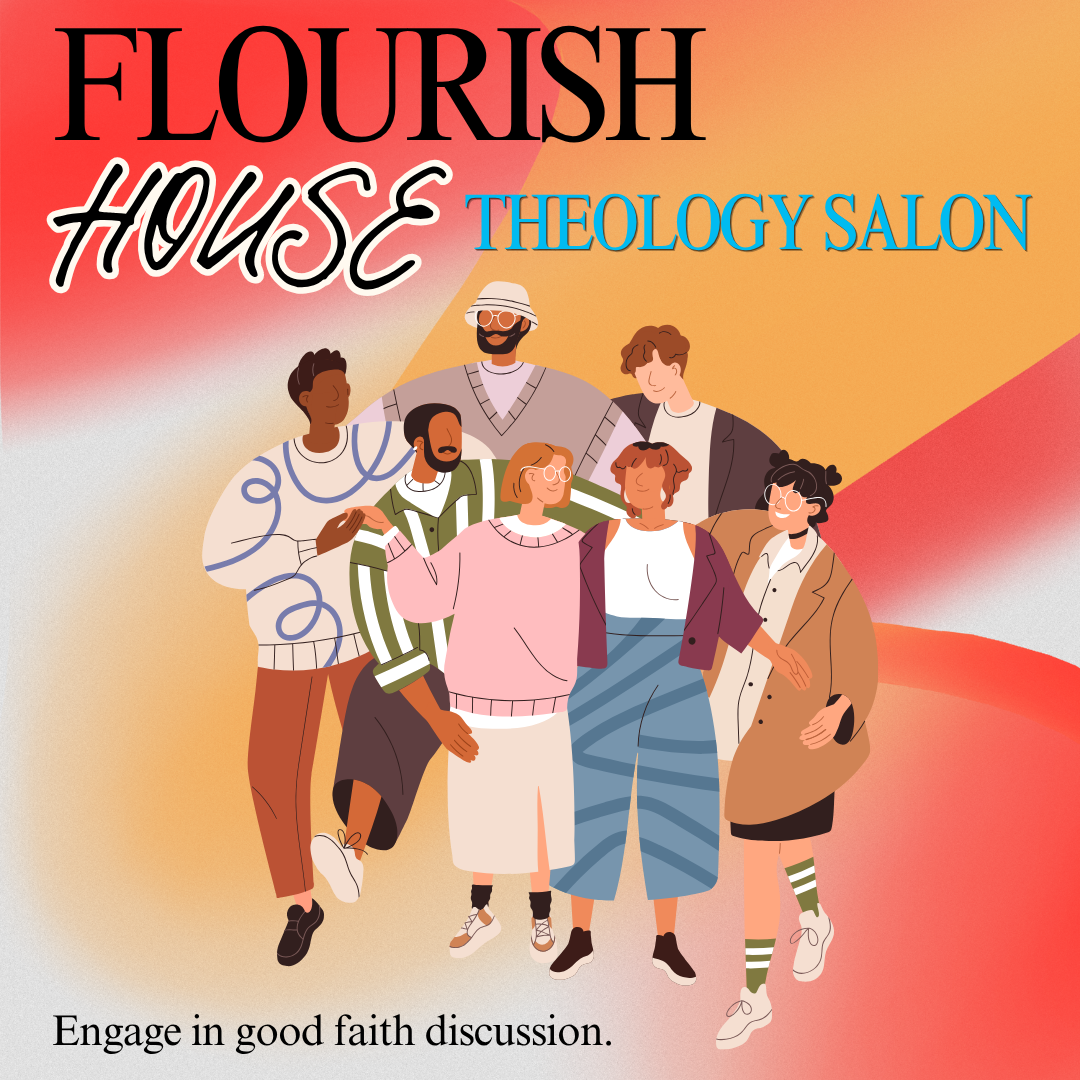 Flourish House Theology Salon